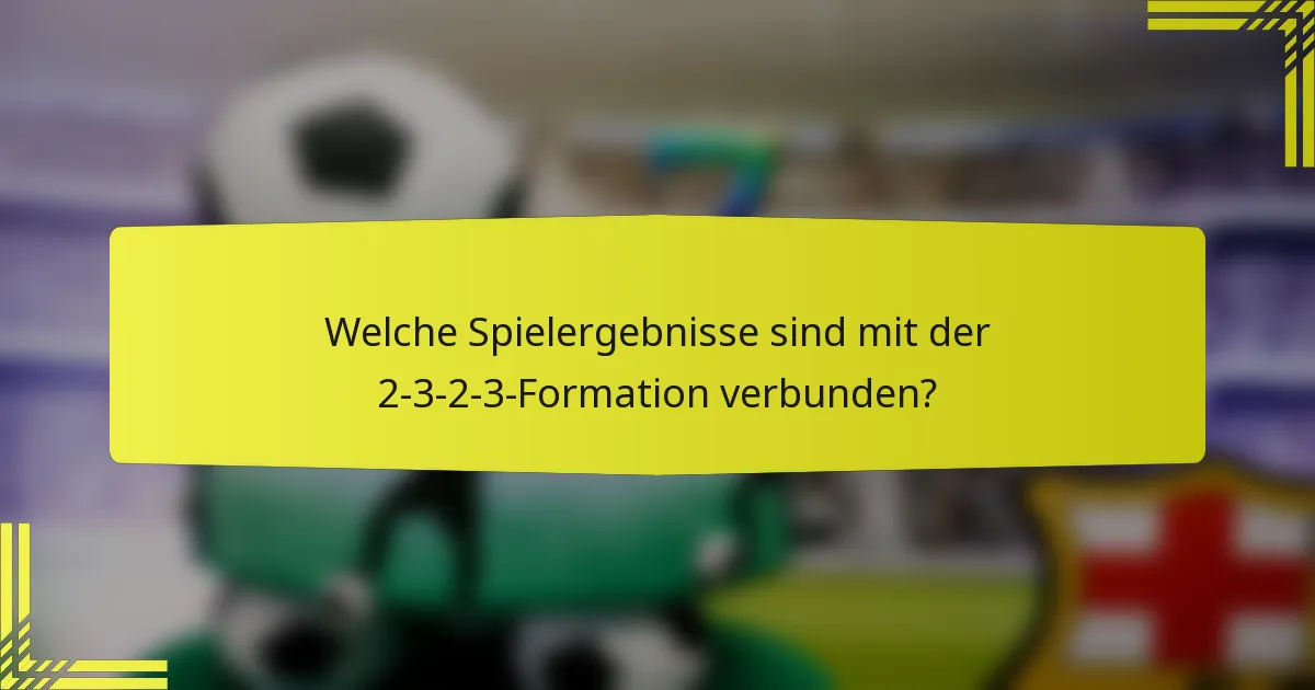 Welche Spielergebnisse sind mit der 2-3-2-3-Formation verbunden?