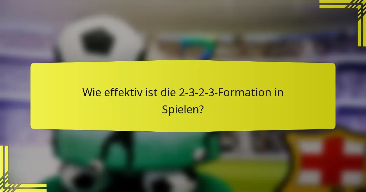 Wie effektiv ist die 2-3-2-3-Formation in Spielen?